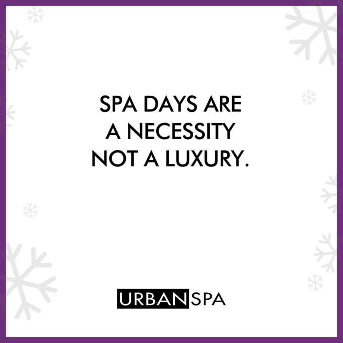 urban spa days are a necessity
